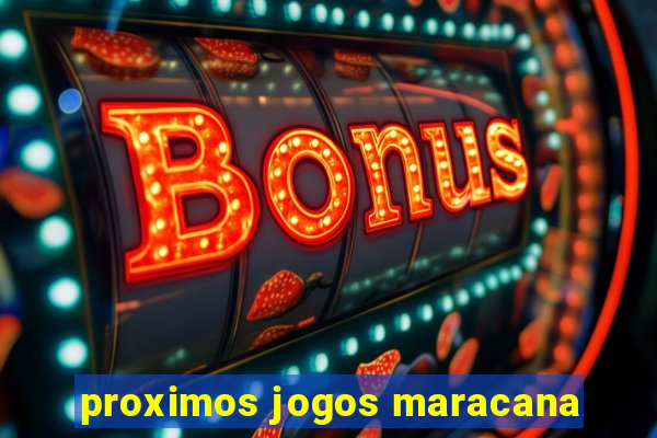 proximos jogos maracana